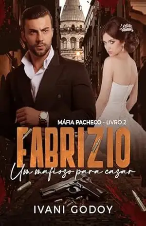 Fabrizio: Um mafioso para casar (Máfia Pacheco Livro 2) – Ivani Godoy