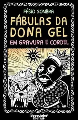 Capa do livro Fábulas da Dona Gel: Em gravura e cordel - Fábio Sombra