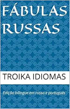 Fábulas russas: Edição bílingue em russo e português – Troika  Idiomas