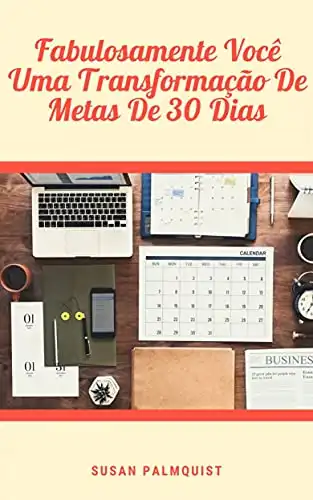 Baixar Fabulosamente Você – Uma Transformação De Metas De 30 Dias: Has not achieving your goals got you down? pdf, epub, mobi, eBook