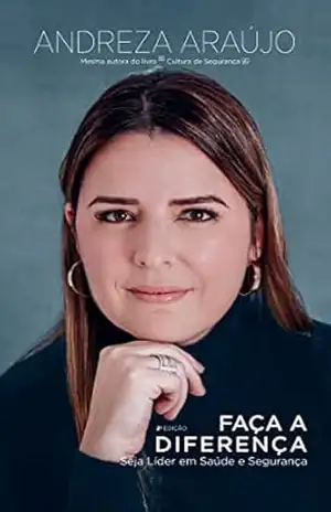 Faça a Diferença: Seja Líder em Saúde e Segurança – Andreza Araújo Faça a Diferença: Seja Líder em Saúde e Segurança – Andreza Araújo