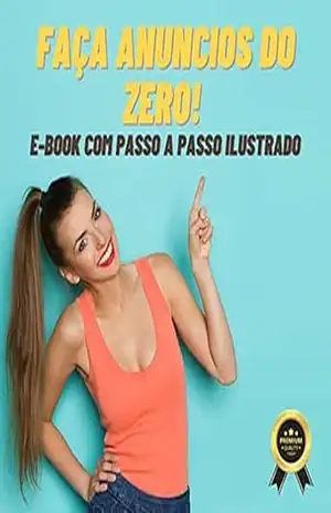 Faça anuncios do zero! Manual completo: Passo–a–passo 100% ilustrado – Rogério  Ferrari