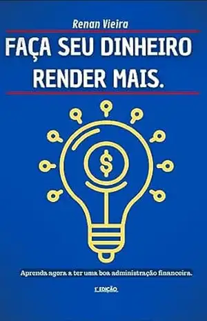 Faça seu dinheiro render mais – Renan  Vieira