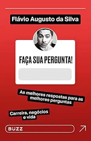 Capa do livro Faça sua pergunta! Flávio Augusto da Silva: As melhores respostas para as melhores perguntas - Flávio Augusto da Silva