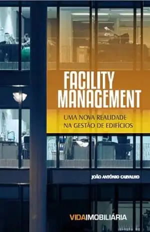 Capa do livro Facility Management: Uma Nova Realidade na Gestão de Edifícios - João Carvalho