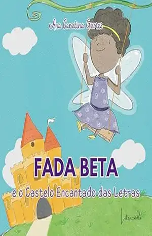 Capa do livro Fada Beta e o Castelo Encantado das Letras - Ana Carolina Gomes