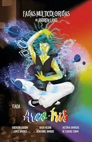 Fadas Multicoloridas: Fada Arco–Íris (Coleção das Fadas Multicoloridas de Andrew Lang) – Andrew Lang