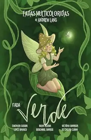 Fadas Multicoloridas: Fada Verde (Coleção das Fadas Multicoloridas de Andrew Lang) – Andrew Lang