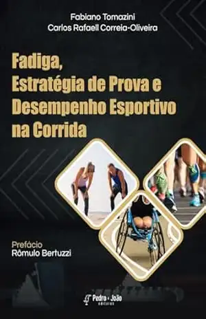 Capa do livro Fadiga, Estratégia de Prova e Desempenho Esportivo na Corrida - Fabiano  Tomazini