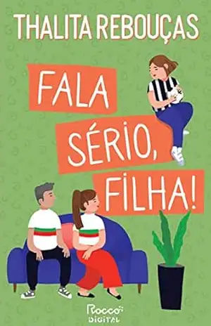 Fala sério, filha!: Edição revista e ampliada – Thalita Rebouças