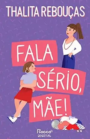 Fala sério, mãe!: Edição revista e ampliada – Thalita Rebouças