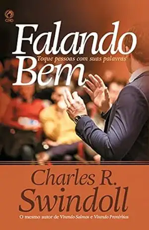 Falando Bem: Toque pessoas com suas palavras – Charles Swindoll