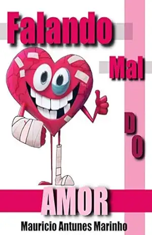 Capa do livro Falando mal do amor - Mauricio Antunes Marinho