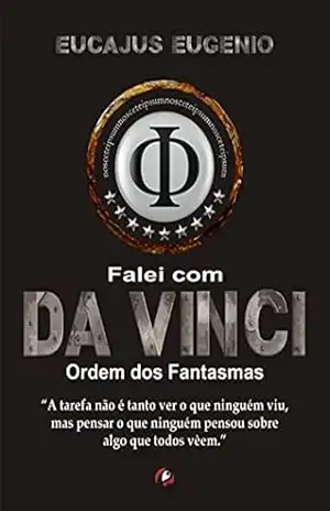 Falei com Da Vinci… – Eucajus Eugênio