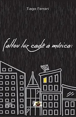 Faltou Luz, Cadê a Música – Tiago Ferrari