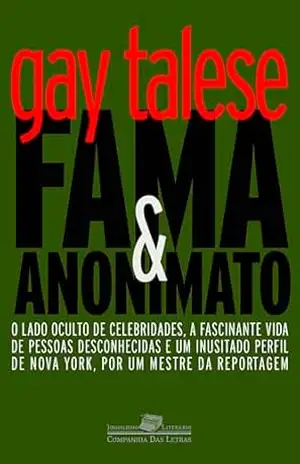 Fama e anonimato (Jornalismo Literário) – Gay Talese