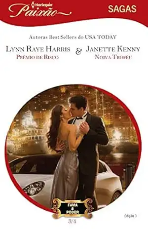 Fama & Poder 3 de 4 (Harlequin Paixão Sagas) – Lynn Raye Harris