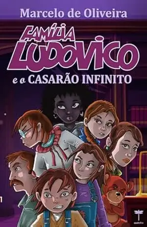 Família Ludovico e o Casarão Infinito – Marcelo de Oliveira