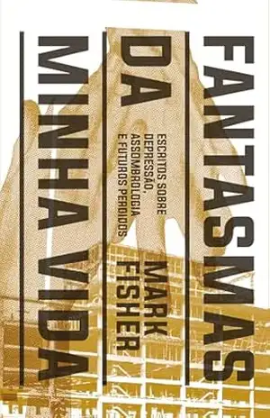 Fantasmas da minha vida – Mark Fisher
