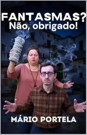 Fantasmas? Não, obrigado! – Mário Portela Fantasmas? Não, obrigado! – Mário Portela