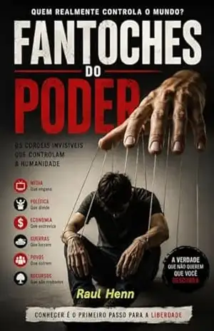 Fantoches do Poder: Revelando os segredos por trás dos conflitos modernos – Raul Henn