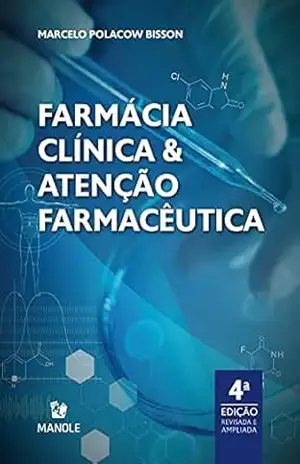 Farmácia clínica e atenção farmacêutica 4a ed. - Marcelo Polacow Bisson