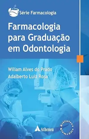 Farmacologia para Graduação em Odontologia (eBook) (0) – Wiliam Alves do Prado Farmacologia para Graduação em Odontologia (eBook) (0) – Wiliam Alves do Prado