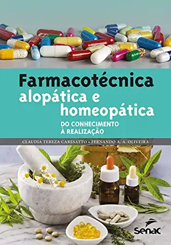 Baixar Farmacotécnica alopática e homeopática: do conhecimento à realização pdf, epub, mobi, eBook