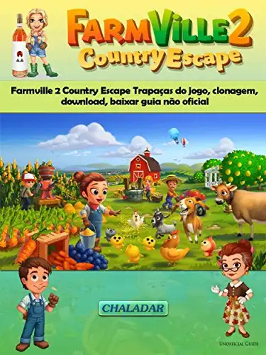 Baixar Farmville 2 Country Escape Trapaças Do Jogo, Clonagem, Download, Baixar Guia Não Oficial pdf, epub, mobi, eBook