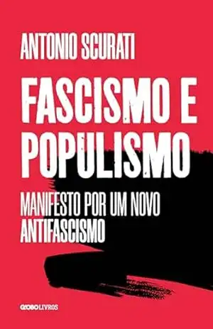 Capa do livro Fascismo e populismo: Manifesto por um novo antifascismo - Antonio Scurati