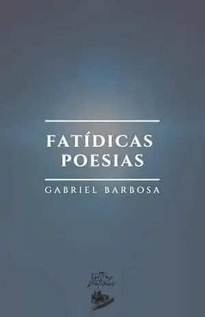 FÁTIDICAS POESIAS – Gabriel  Barbosa