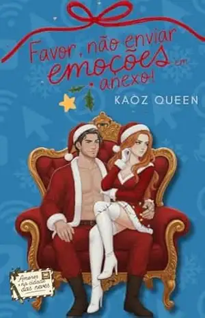Favor, não enviar emoções em anexo!: amores na cidade das neves 4 – Kaoz Queen Favor, não enviar emoções em anexo!: amores na cidade das neves 4 – Kaoz Queen