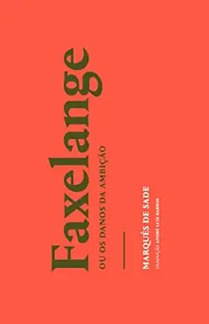 Capa do livro Faxelange: ou Os danos da ambição - Marquês de Sade