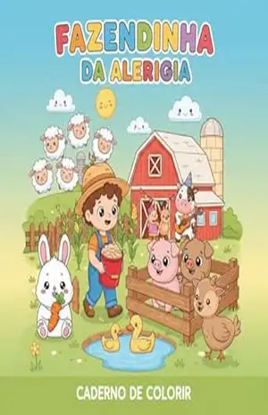 FAZENDINHA DA ALEGRIA: CADERNO DE COLORIR PARA CRIANÇAS DE 1 A 8 ANOS – BRENO CARVALHO FAZENDINHA DA ALEGRIA: CADERNO DE COLORIR PARA CRIANÇAS DE 1 A 8 ANOS – BRENO CARVALHO