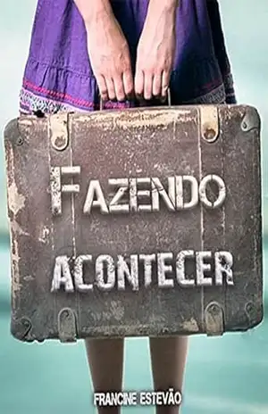 Capa do livro Fazendo Acontecer - Francine Estevão