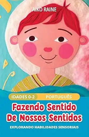 Fazendo Sentido De Nossos Sentidos: Explorando Habilidades Sensoriais – Aiko Raine