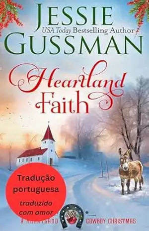 Fé do Coração da Terra (Natal do Caubói do Coração do País 9) (Natal do Caubói do Coração do País (Brazilian Portuguese Translation – A Heartland Cowboy Christmas)) – Jessie Gussman
