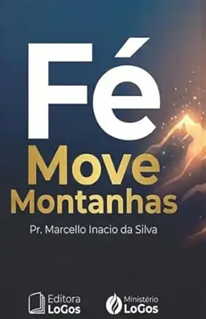 Fé Move Montanhas – Marcello Inacio Da Silva