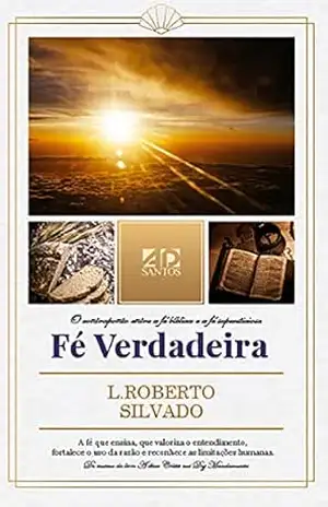 Fé Verdadeira – Luiz Roberto Soares Silvado Fé Verdadeira – Luiz Roberto Soares Silvado