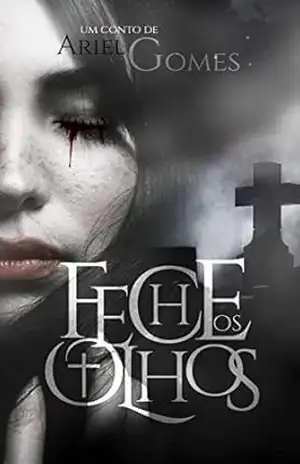 Capa do livro Feche os Olhos - Ariel  Gomes