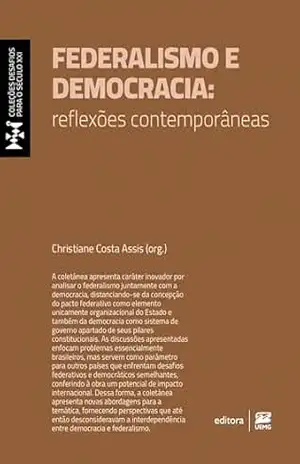 Federalismo e democracia: reflexões contemporâneas – Christiane Costa Assis