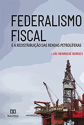 Baixar Federalismo Fiscal: e a Redistribuição das Rendas Petrolíferas pdf, epub, mobi, eBook