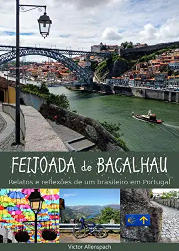 Baixar Feijoada de Bacalhau: Relatos e reflexões de um brasileiro em Portugal pdf, epub, mobi, eBook