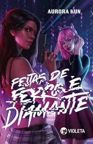 Feitas de ferro e diamante – Aurora Kun