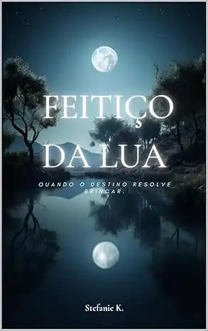 Baixar Feitiço da Lua: Quando o destino resolve brincar pdf, epub, mobi, eBook