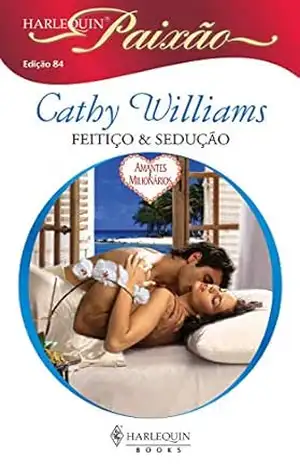 Feitiço & sedução (Harlequin Paixão Livro 84) – Cathy Williams