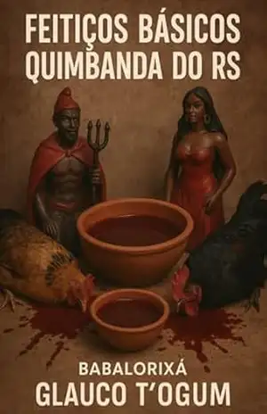 Feitiços Básicos Quimbanda Rs – Babalorixá Glauco T´ogum