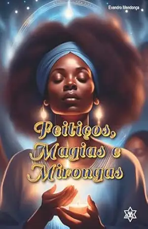 Feitiços, Magias e Mirongas – Evandro Mendonça