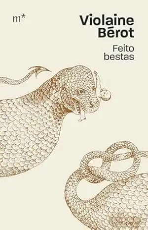Capa do livro Feito bestas - Violaine Bérot