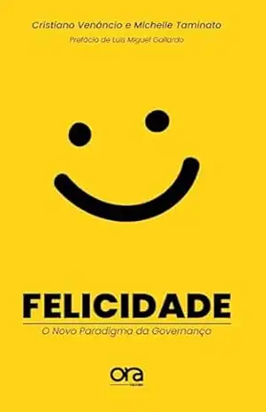 Capa do livro Felicidade: O novo Paradigma da Governança - Cristiano Augusto Venâncio